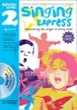 Singing Express 2 - Complete Singing Scheme for Primary Class Teachers (Paperback, Site Licence ed) - Ana Sanderson Photo