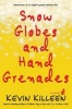 Snow Globes and Hand Grenades - A Novel (Paperback) - Kevin Killeen Photo