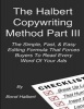 The Halbert Copywriting Method Part III - The Simple Fast & Easy Editing Formula That Forces Buyers to Read Every Word of Your Ads! (Paperback) - Bond Halbert Photo