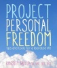 Project Personal Freedom - Tips and Tools for a Liberated Life (Paperback) - Kingsley Gallup Photo