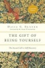 The Gift of Being Yourself - The Sacred Call to Self-Discovery (Paperback) - David G Benner Photo