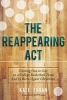 The Reappearing Act - Coming out as Gay on a College Basketball Team Led by Born-again Christians (Hardcover) - Kate Fagan Photo