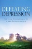 Defeating Depression - How to Use the People in Your Life to Open the Door to Recovery (Paperback) - Roslyn Law Photo