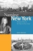 Naming New York - Manhattan Places and How They Got Their Names (Paperback) - Sanna Feirstein Photo