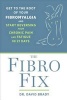 The Fibro Fix - Get to the Root of Your Fibromyalgia and Start Reversing Your Chronic Pain and Fatigue in 21 Days (Paperback) - David M Brady Photo