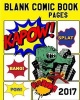 Blank Comic Book Pages - 2017: Drawing Your Own Comics with This Comic Book Journal Notebook: Over 100 Pages Large Big 8" X 10" Cartoon / Comic Book with Lots of Templates (Paperback) - Blank Comic Book Template Photo