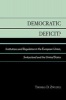 Democratic Deficit? - Institutions and Regulation in the European Union, Switzerland, and the United States (Paperback) - Thomas D Zweifel Photo