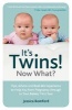 It's Twins! Now What? - Tips, Advice and Real-Life Experience to Help You from Pregnancy Through to Your Babies' First Year (Paperback) - Jessica Bomford Photo