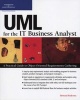 UML for the IT Business Analyst - A Practical Guide To Object-Oriented Requirements Gathering (Paperback) - Howard Podeswa Photo