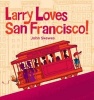 Larry Loves San Francisco! (Hardcover) - John Skewes Photo