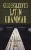 Gildersleeve's Latin Grammar (Paperback) - Basil Lanneau Gildersleeve Photo