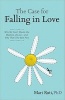 The Case for Falling in Love - Why We Can't Master the Madness of Love -- And Why That's the Best Part (Hardcover) - Mari Ruti Photo