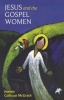 Jesus and the Gospel Women (Paperback) - Joanna Collicutt McGrath Photo