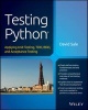 Testing Python - Applying Unit Testing, TDD, BDD and Acceptance Testing (Paperback) - David Sale Photo