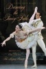 Dancing the Fairy Tale - Producing and Performing the Sleeping Beauty (Paperback) - Laura Katz Rizzo Photo