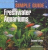 The Simple Guide to Freshwater Aquariums (Paperback, 2nd Revised edition) - David E Boruchowitz Photo