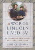 The Words Lincoln Lived by - 52 Timeless Principles to Light Your Path (Paperback, Original) - Gene Griessman Photo