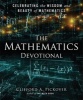 The Mathematics Devotional - Celebrating the Wisdom and Beauty of Mathematics (Hardcover) - Clifford A Pickover Photo