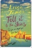 Tell it to the Skies (Paperback) - Erica James Photo