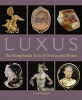 Luxus - The Sumptuous Arts of Greece and Rome (Hardcover) - Kenneth Lapatin Photo