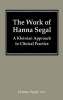 The Work of  - A Kleinian Approach to Clinical Practice (Hardcover) - Hanna Segal Photo