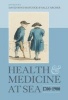 Health and Medicine at Sea, 1700-1900 (Hardcover) - David Boyd Haycock Photo