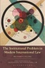 The Institutional Problem in Modern International Law (Hardcover) - Richard Collins Photo