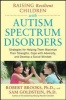 Raising Resilient Children with Autism Spectrum Disorders - Strategies for Maximizing Their Strengths, Coping with Adversity, and Developing a Social Mindset (Paperback, New) - Robert Brooks Photo