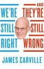 We're Still Right, They're Still Wrong - The Democrats' Case for 2016 (Hardcover) - James Carville Photo