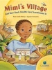 Mimi's Village - And How Basic Health Care Transformed It (Hardcover, New) - Katie Smith Milway Photo