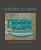 Stitches to Savor - A Celebration of Designs by  (Hardcover) - Sue Spargo Photo