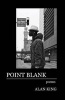 Point Blank - Poems (Paperback) - Alan King Photo