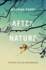 After Nature - A Politics for the Anthropocene (Hardcover) - Jedediah Purdy Photo