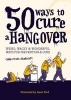 50 Ways to Beat a Hangover - Weird, Wacky and Wonderful Ways for Prevention and CU (Paperback) - Cara Frost Sharratt Photo