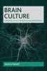 Brain Culture - Shaping Policy Through Neuroscience (Paperback) - Jessica Pykett Photo