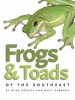 Frogs and Toads of the Southeast (Paperback) - Mike Dorcas Photo