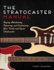 The Stratocaster Manual - Buying, Maintaining, Repairing, and Customizing Your Fender and Squier Stratocaster (Paperback) - Terry Burrows Photo