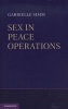 Sex in Peace Operations (Hardcover, New) - Gabrielle Simm Photo