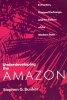 Underdeveloping the Amazon - Extraction, Unequal Exchange and the Failure of the Modern State (Paperback) - Stephen G Bunker Photo