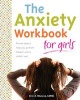 The Anxiety Workbook for Girls (Paperback) - Erin A Monroe Photo