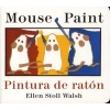 Mouse Paint/Pintura de Raton (English, Spanish, Board book) - Ellen Stoll Walsh Photo