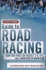 "Runner's World" Guide to Road Racing - Run Your First (or Fastest) 5-K, 10-K, Half-marathon or Marathon (Paperback) - Katie Mcdonald Neitz Photo