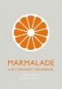 Marmalade - A Bittersweet Cookbook (Hardcover) - Sarah Randell Photo