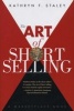 The Art Of Short Selling (Hardcover) - Kathryn F Staley Photo