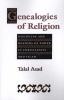 Genealogies of Religion - Discipline and Reasons of Power in Christianity and Islam (Paperback) - Talal Asad Photo