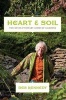 Heart & Soil - The Revolutionary Good of Gardens (Paperback) - Des Kennedy Photo