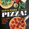 Let's Make Pizza! - A Pizza Cookbook to Bring the Whole Family Together (Hardcover) - Kathryn Kellinger Photo