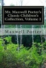 Mr. 's Classic Children's Collection, Volume 1 (Paperback) - Maxwell Porter Photo