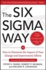 Six Sigma Way: How to Maximize the Impact of Your Change and Improvement Efforts (Hardcover, 2nd Revised edition) - Peters Pande Photo