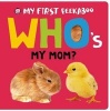 Who's My Mom? (Board book) - Roger Priddy Photo